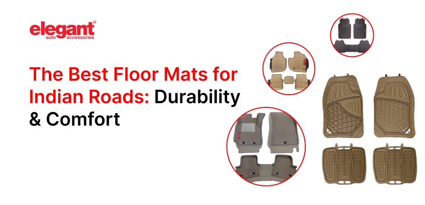 The Best Floor Mats for Indian Roads: Durability & Comfort