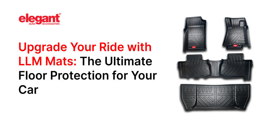 Upgrade Your Ride with LLM Mats: The Ultimate Floor Protection for Your Car